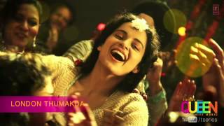 Queen London Thumakda Full Song audio  Amit Trivedi  Kangana Ranaut Raj Kumar Rao [upl. by Ylrae538]