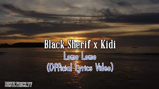 Kidi ft Black Sherif  Lomo Lomo Official Lyrics Video [upl. by Tolecnal]