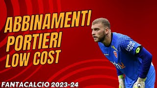 ABBINAMENTI PORTIERI LOW COST CONSIGLIATI  Griglia Portieri  Guida Asta Fantacalcio 202324 [upl. by Fortunato]