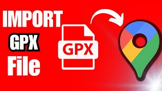 How To Import Gpx File To Google Maps 2024 [upl. by Kippy]