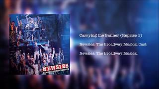 Newsies The Broadway Musical  Carrying the Banner Reprise 1 [upl. by Itsyrk]