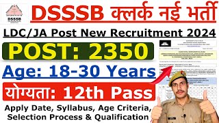 DSSSB Clerk Recruitment 2024  DSSSB LDC Junior Assistant New Vacancy 2024  Age Syllabus Info [upl. by Caylor]