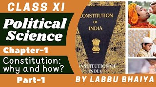 Class 11th  Political Science  Chapter 1  Constitution why and how  Part1 [upl. by Rauscher671]