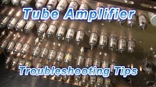 Tube Amplifier Troubleshooting Tips [upl. by Jahdal]