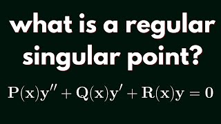 Differential Equations  Definition of a regular singular point [upl. by Nonah]