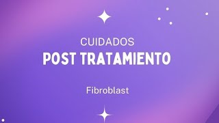 Cuidados Post tratamiento en Fibroblast con Plasmapen [upl. by Coats297]