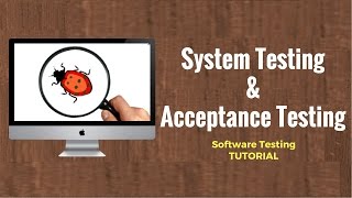 Acceptance Testing amp System Testing  Software Testing Tutorial [upl. by Meehahs]