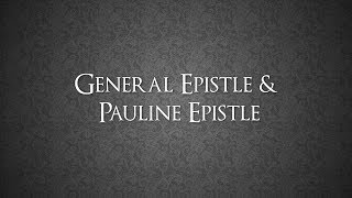 General Epistle amp Pauline Epistle [upl. by Pulsifer880]