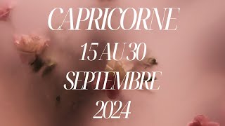 Capricorne ♑️ 15 au 30 Septembre 2024  Remise à zéro  🙏 [upl. by Aurelia]