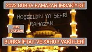 BURSA RAMAZAN İMSAKİYE 2022  İFTAR VE SAHUR VAKİTLERİ [upl. by Jarvis867]