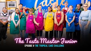 The Taste Master Junior Episode 3  The Tropical Cake Challenge [upl. by Emyam]