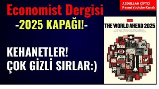 THE ECONOMIST DERGİSİ 2025E DOĞRU KAPAĞI KEHANETLER ÇOK GİZLİ SIRLAR Abdullah Çiftçi [upl. by Salguod629]