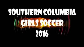 Southern Columbia Girls Soccer  2016 [upl. by Atiuqihs]