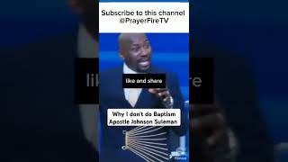 Why I dont do Baptism  Apostle Johnson Suleman apostlejohnsonsuleman [upl. by Aihsad93]