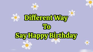 different Ways to say Happy Birthday happybirthdaywishes differentway [upl. by Aikrehs]