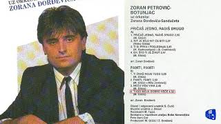 Zoran Petrovic Botunjac  Tugo moja dobro vece  Audio 1988 [upl. by Eleaffar]