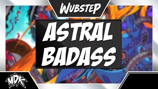 ♪ MDK  Astral Badass ♪ [upl. by Ecydnak296]