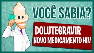 Dolutegravir – O novo medicamento para tratamento do HIV [upl. by Gnivre718]