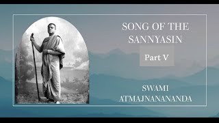 Song of the Sannyasin  Part V  Swami Atmajnanananda [upl. by Cicily]