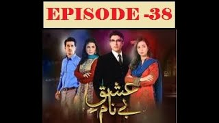 Ishq e Benaam episode 38  30 Dec 2015 [upl. by Ynaoj]