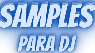 SAMPLES PARA DJ SAMPLES PARA DJ GRATIS [upl. by Nira]