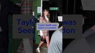 Taylor Swift was Seen in London taylorswift london popstar taylorswifts singer musician [upl. by Juetta148]