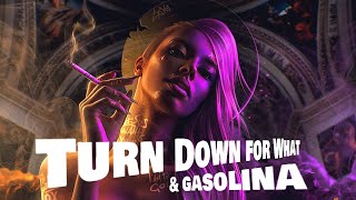 Turn Down for What  Gasolina amp Iam Lumoss [upl. by Zehc614]