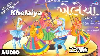 Khelaiya  Vol1  NonStop Disco Dandiya  NonStop Gujarati Garba Songs [upl. by Amado983]