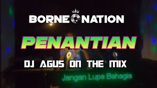 DJ AGUS ON THE MIX  DJ PENANTIAN INI TERAMATLAH PANJANG X DJ PENANTIAN REMIX VIRAL TIKTOK FULLBASS [upl. by Orlena]