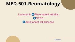 Lecture2ReumatologyRheumatoid arthritis CPPD Adult onset still Disease [upl. by Aitra]