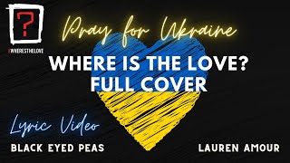 Where Is The Love 2022 Ukraine Full Version Lauren Amour [upl. by Ternan]