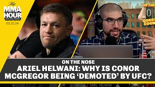 Ariel Helwani Why Is Conor McGregor Being ‘Demoted’ By UFC  The MMA Hour [upl. by Notsehc66]