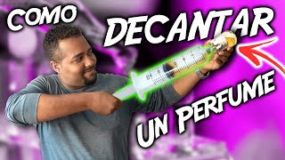 Como Extraer o DECANTAR un PERFUME Rapido [upl. by Vahe403]