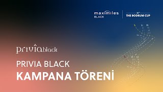 Maximiles Black 36 The Bodrum Cup  Privia Black Kampana Töreni [upl. by Akirre]