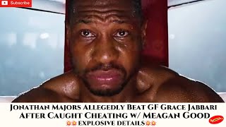 Jonathan Majors Allegedly Beat GF Grace Jabbari After Caught Cheating w Meagan Good EXPLOSIVE 💥💣💥💣 [upl. by Benzel]