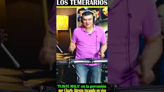 Los Temerarios Fuiste Mala En Las Percusiones Charly Abrego [upl. by Takeshi921]