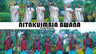 NITAKUIMBIA BWANA  Tony Chantry  Kuimba Raha Melodies [upl. by Ranite556]