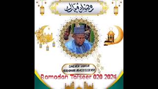 Sheikh Yahya Masussuka Ramadan Tafseer 020 2024 [upl. by Aehsel878]