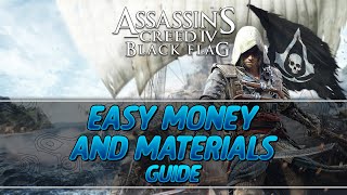 Assassins Creed 4 Black Flag  Easy Money and Materials Guide Destroyer amp FTFY [upl. by Faina862]