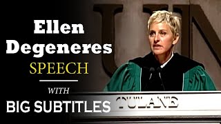 Ellen DeGeneres Commencement Speech at Tulane University 2009  ENGLISH SPEECH with BIG Subtitles [upl. by Ottavia509]