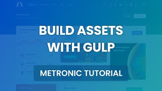 Build Assets with Gulp  Metronic 7 Admin Theme [upl. by Reffineg]