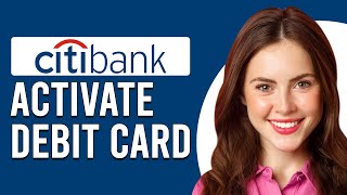 How To Activate Citibank Debit Card Guide To Activate Citibank Debit Card [upl. by Nerac]