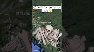 902 😱OMG Strange Skelton on Real Life in Google Earth amp Maps googleearthsecrets maps shorts [upl. by Anstice]