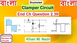 End Ch Q 239  Clamper Circuit  Find Tau  Plot Output vo  EDC Boylestad [upl. by Shea597]