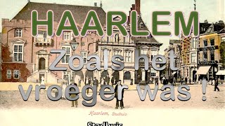 HAARLEM zoals het vroeger was DEEL 1 [upl. by Gney279]