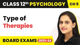 Type of Therapies  Therapeutic Approaches  Class 12 Psychology Chapter 5 [upl. by Nehgem]