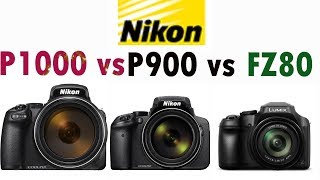 Nikon P1000 vs P900 vs Panasonic Lumix FZ80 [upl. by Adham]