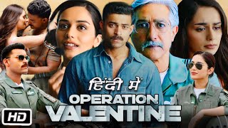 Operation Valentine Full HD Movie in Hindi  Varun Tej  Manushi C  Ruhani S  Facts amp Story [upl. by Atinele]