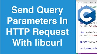 Send Query Parameters With HTTP Request  C libcurl Library [upl. by Nyllij]