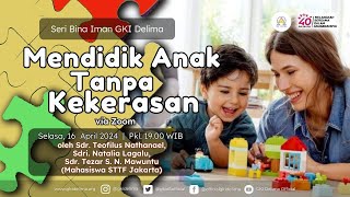 Bina Iman GKI Delima  quotMendidik Anak Tanpa Kekerasaquot [upl. by Adelaja32]